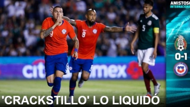 Medios mexicanos lamentaron otra derrota con Chile y resaltaron el gol de "Crackstillo"
