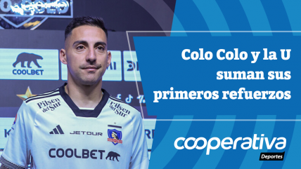   Cooperativa Deportes: Colo Colo y la U suman sus primeros refuerzos 